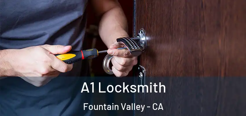  A1 Locksmith Fountain Valley - CA