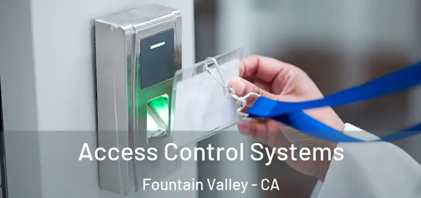  Access Control Systems Fountain Valley - CA