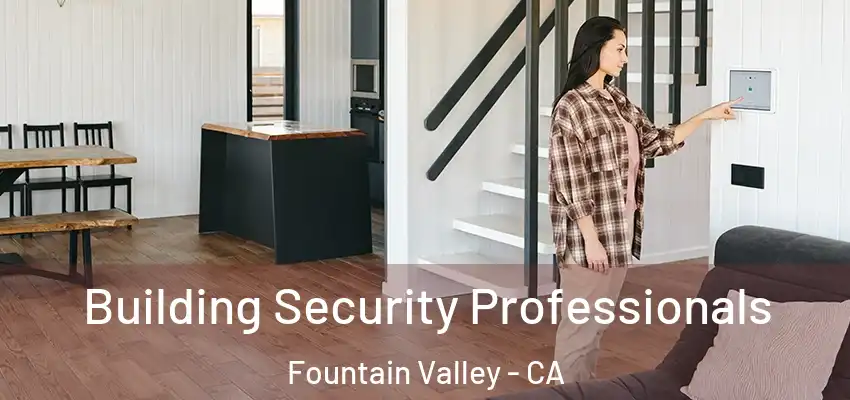  Building Security Professionals Fountain Valley - CA