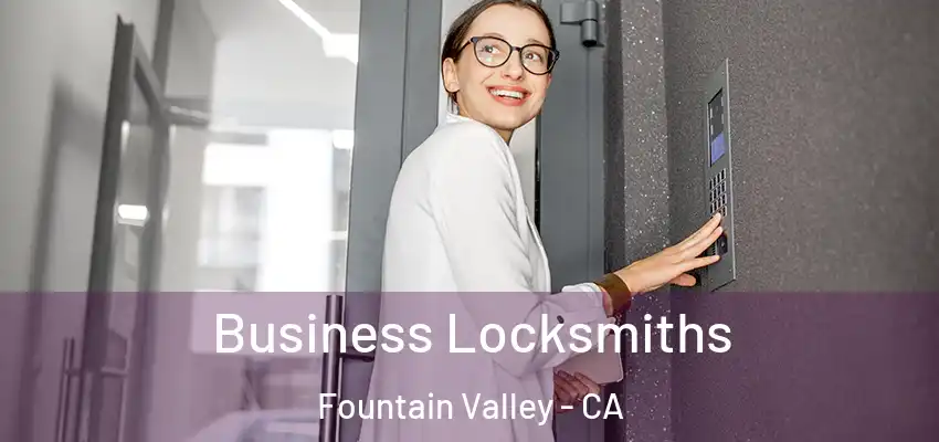  Business Locksmiths Fountain Valley - CA