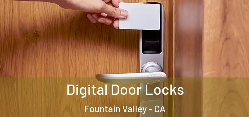  Digital Door Locks Fountain Valley - CA