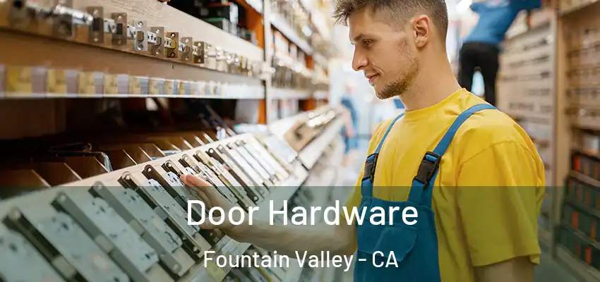  Door Hardware Fountain Valley - CA