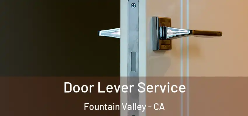  Door Lever Service Fountain Valley - CA