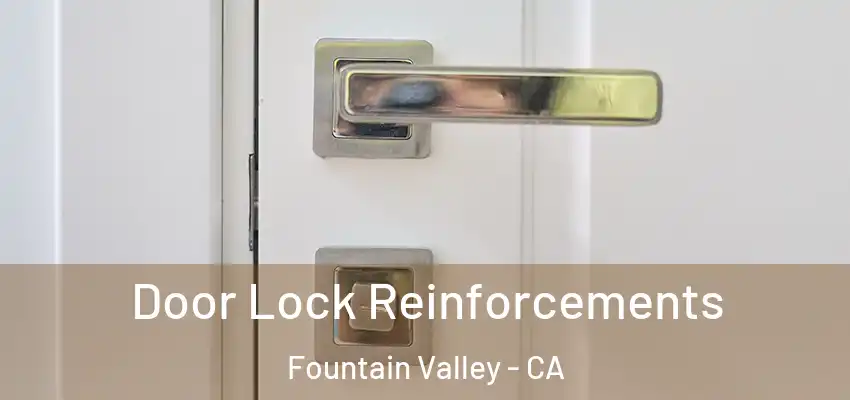  Door Lock Reinforcements Fountain Valley - CA