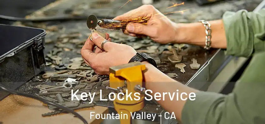  Key Locks Service Fountain Valley - CA