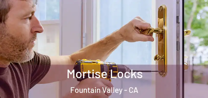  Mortise Locks Fountain Valley - CA
