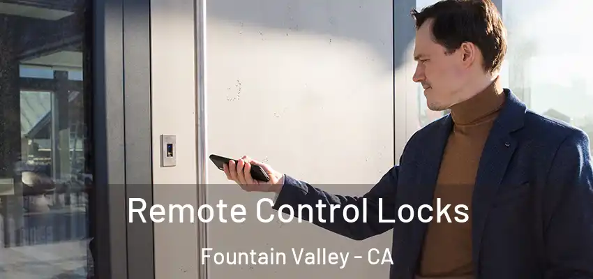  Remote Control Locks Fountain Valley - CA
