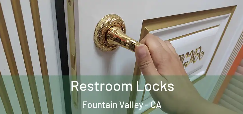  Restroom Locks Fountain Valley - CA