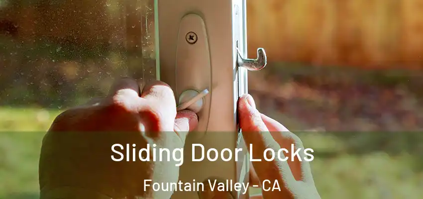  Sliding Door Locks Fountain Valley - CA