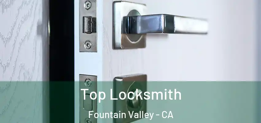  Top Locksmith Fountain Valley - CA