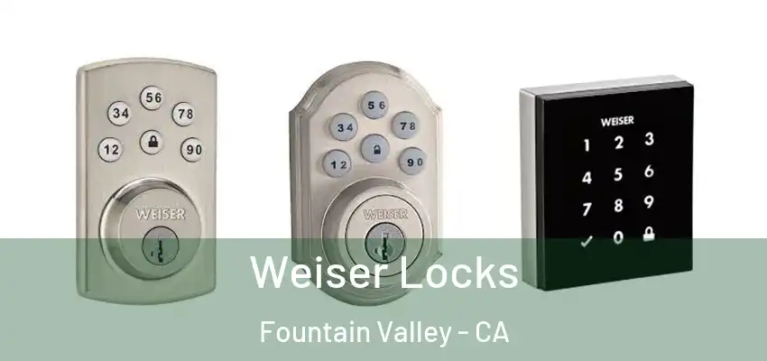  Weiser Locks Fountain Valley - CA