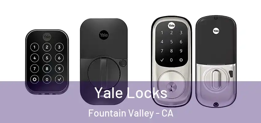  Yale Locks Fountain Valley - CA